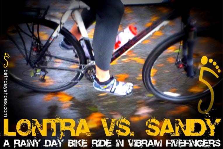 Hurricane Sandy vs. Lontra Vibram FiveFingers <br /><small>a.k.a. Let’s Go For A Rainy Day Bike Ride!</small>